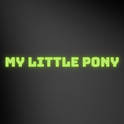 MY LITTLE PONY