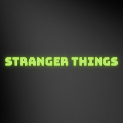 STRANGER THINGS