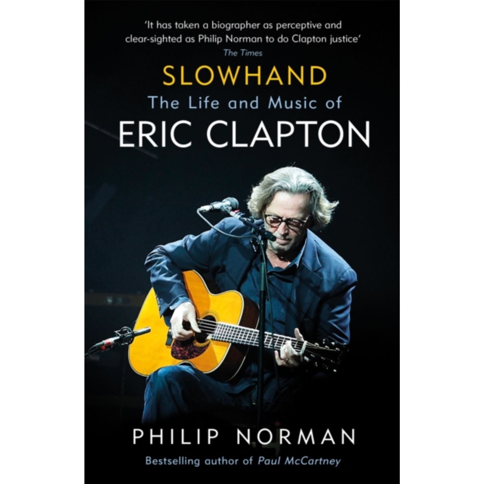 BOK SLOWHAND THE LIFE AND MUSIC OF ERIC CLAPTON (PHILIP NORMAN)
