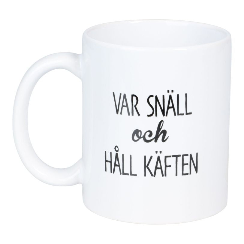 MUG VAR SNÄLL OCH HÅLL KÄFTEN
