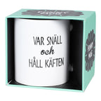 MUG VAR SNÄLL OCH HÅLL KÄFTEN