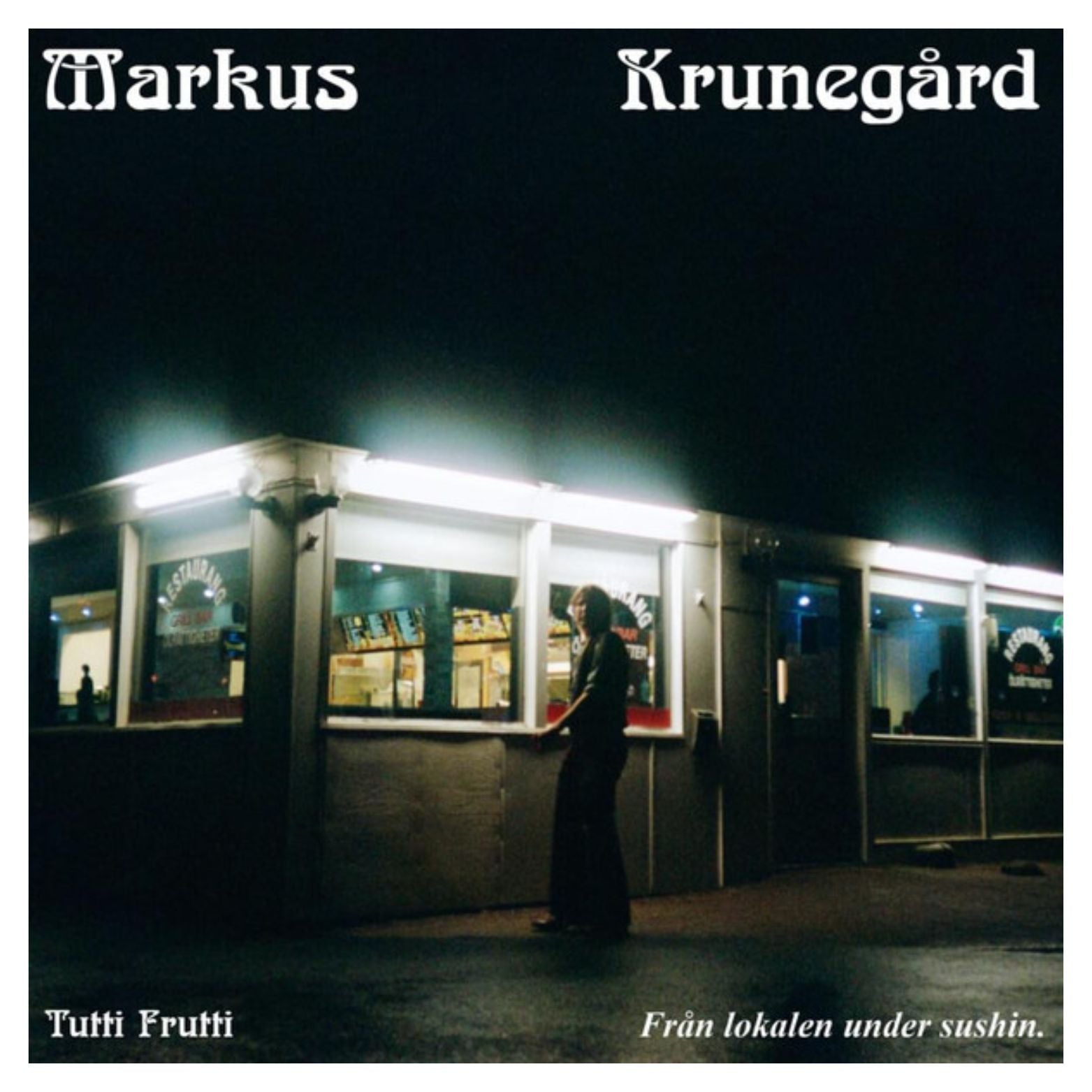 VINYL MARKUS KRUNEGÅRD TUTTI FRUTTI FRÅN LOKALEN UNDER SUSHIN